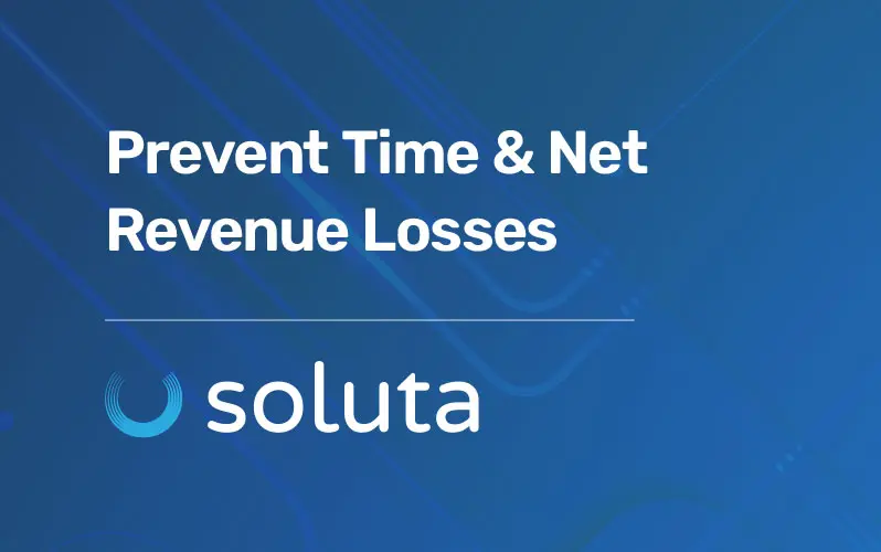 Prevent Time and Net Revenue Losses With Soluta