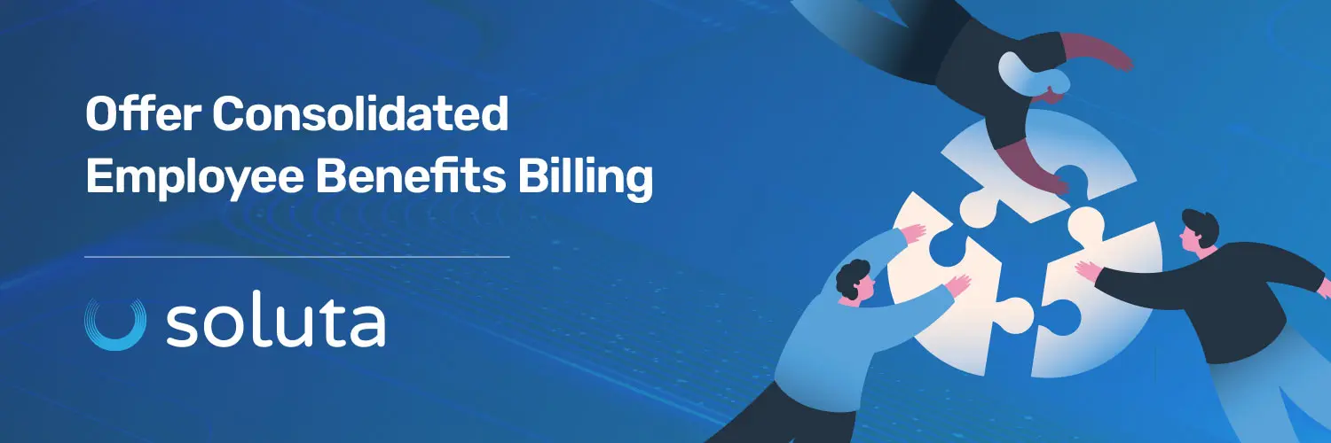 Offer consolidate Employee Benefits Billing